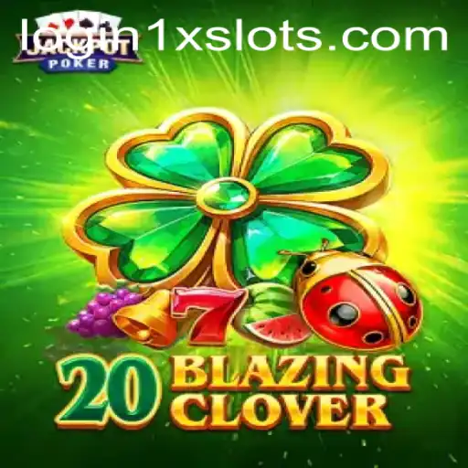 Exploring the Thrills of 20BlazingClover on 1XSLOTS